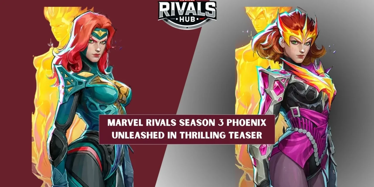 Marvel Rivals season 3 Phoenix unleashed in thrilling teaser Marvel Rivals season 3 Phoenix unleashed in thrilling teaser